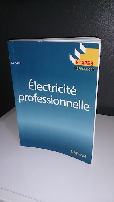Electricité professionnelle un livre de M.Vial Electricité professionnelle de M. Vial