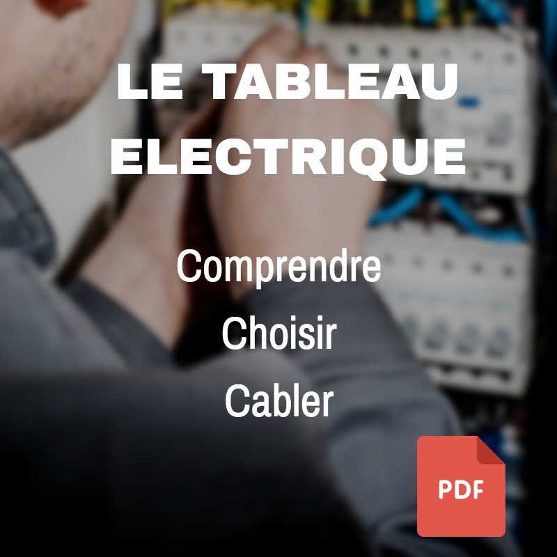 Cabler le tableau électrique avec méthode - Le Blog de l'électricité