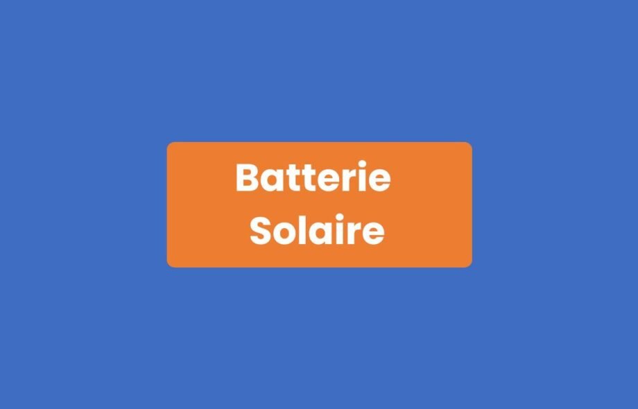 Batterie Solaire