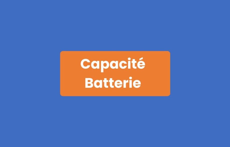 Capacité Batterie