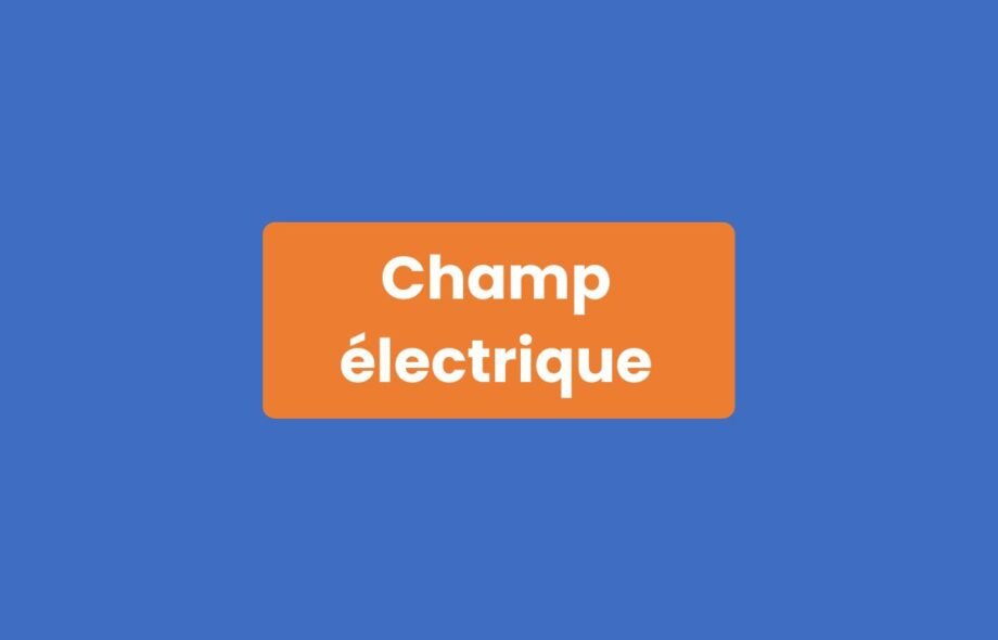 Champ Électrique