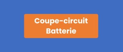 Coupe-circuit batterie