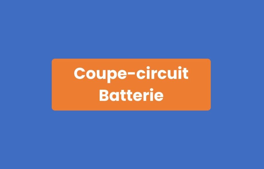 Coupe-circuit batterie