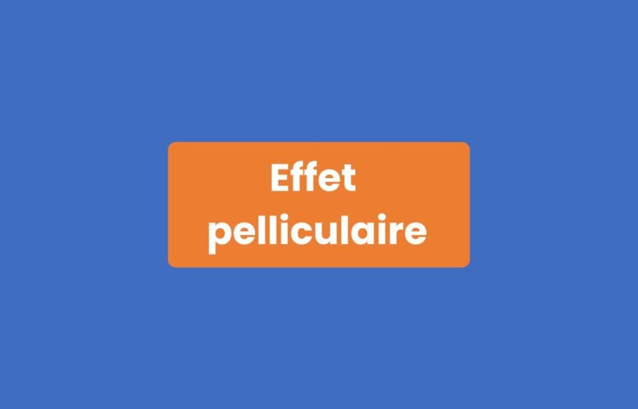 Effet pelliculaire