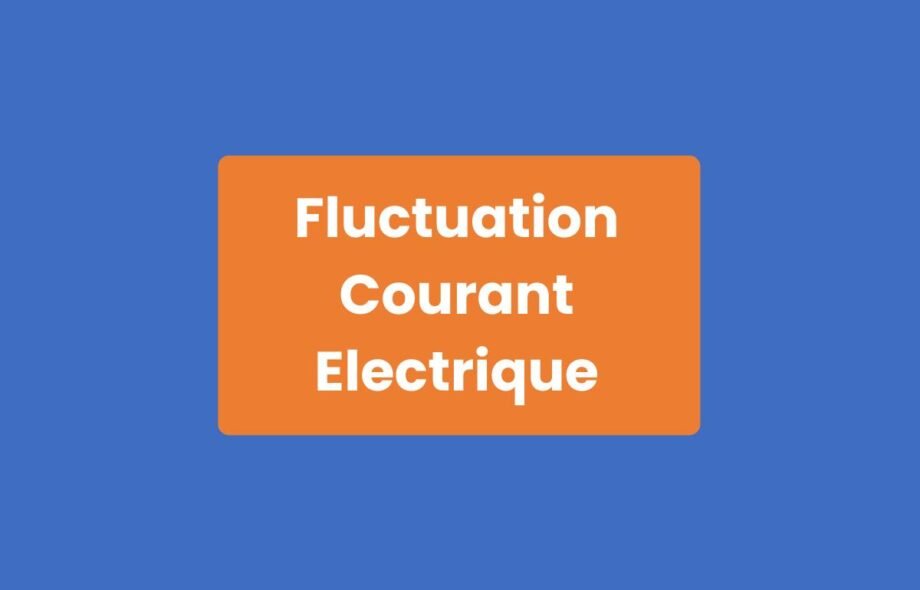 Fluctuation courant électrique