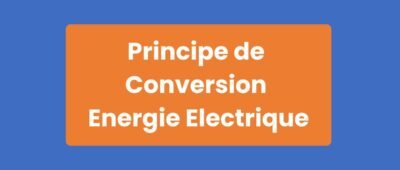 Principe Conversion Énergie Électrique