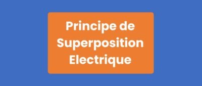 Principe Superposition Électrique