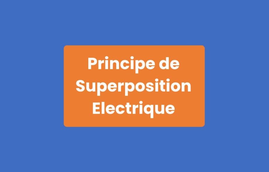 Principe Superposition Électrique