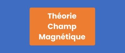 Théorie Champ Magnétique