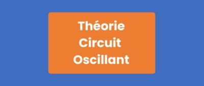 Théorie Circuits Oscillants