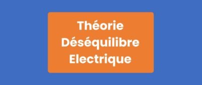 Théorie Déséquilibre Électrique