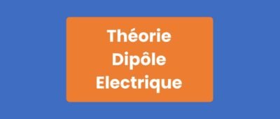 Théorie Dipôle Électrique