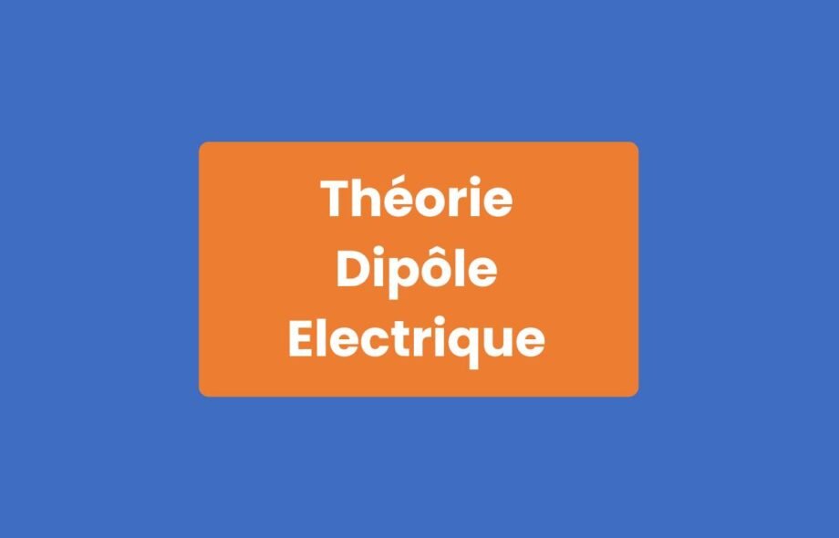 Théorie Dipôle Électrique