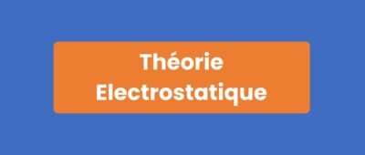 Théorie électrostatique