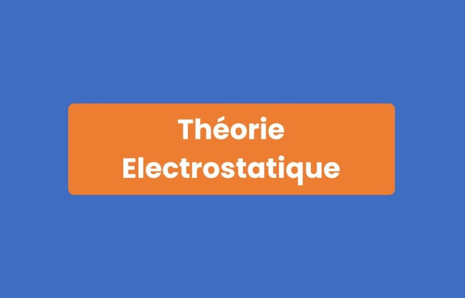 Théorie électrostatique