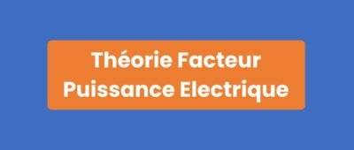 Théorie Facteur Puissance Électrique