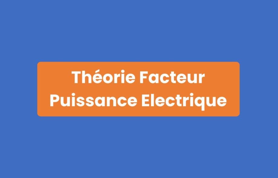 Théorie Facteur Puissance Électrique