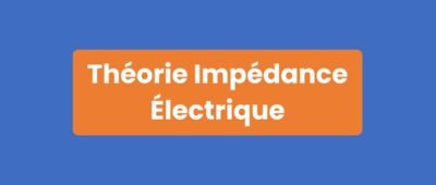 Théorie Impédance Électrique