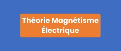 Théorie Magnétisme Électrique