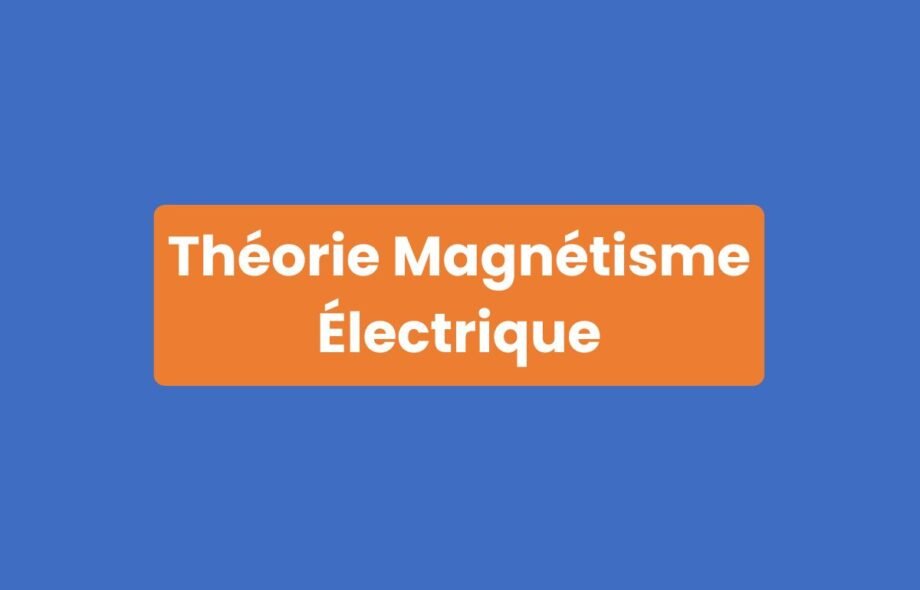 Théorie Magnétisme Électrique
