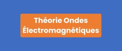 Théorie Ondes Électromagnétiques