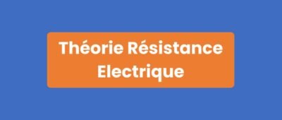 Théorie Résistance Électrique