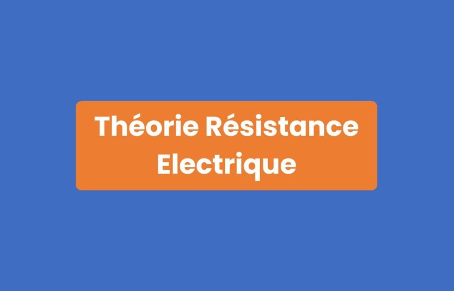 Théorie Résistance Électrique