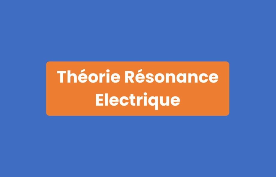 Théorie Résonance Électrique