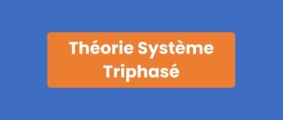 Théorie Système Triphasé