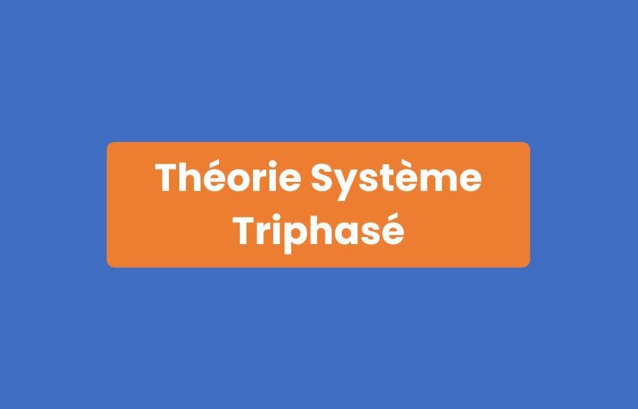 Théorie Système Triphasé