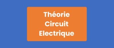 Théorie Circuit Électrique