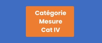 Catégorie Mesure Cat IV