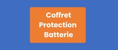 Coffret Protection Batterie