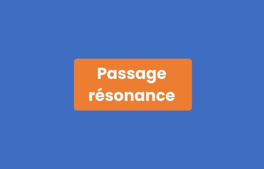 Passage Résonance