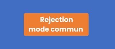 Rejection mode commun