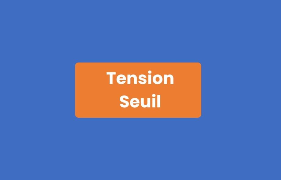 Tension Seuil