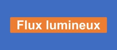 Flux lumineux