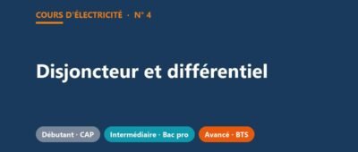 Disjoncteur et différentiel : le cours sur l&rsquo;appareillage de protection, avec exercices corrigés