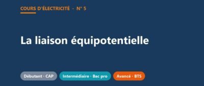 La liaison équipotentielle : cours, fiche de révision et exercices corrigés
