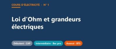 Loi d&rsquo;Ohm et grandeurs électriques : cours, fiche de révision et exercices corrigés