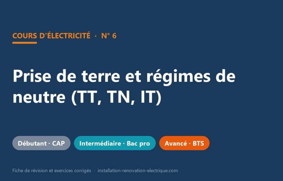 Prise de terre et régimes de neutre (TT, TN, IT) : cours et exercices corrigés