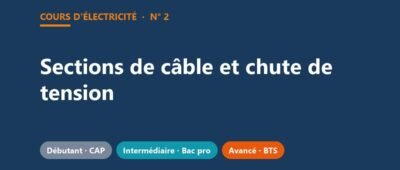 Sections de câble et chute de tension : cours, méthode et exercices corrigés