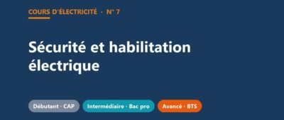 Sécurité et habilitation électrique : cours, fiche de révision et exercices corrigés