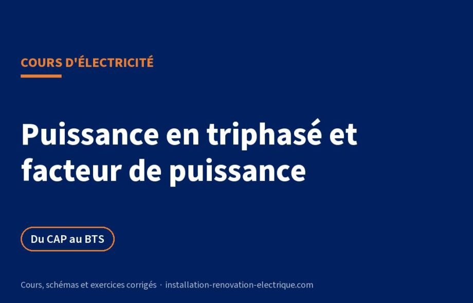 Puissance en triphasé et facteur de puissance : cours et exercices