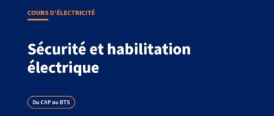 Habilitation électrique : symboles, zones et consignation, le cours complet