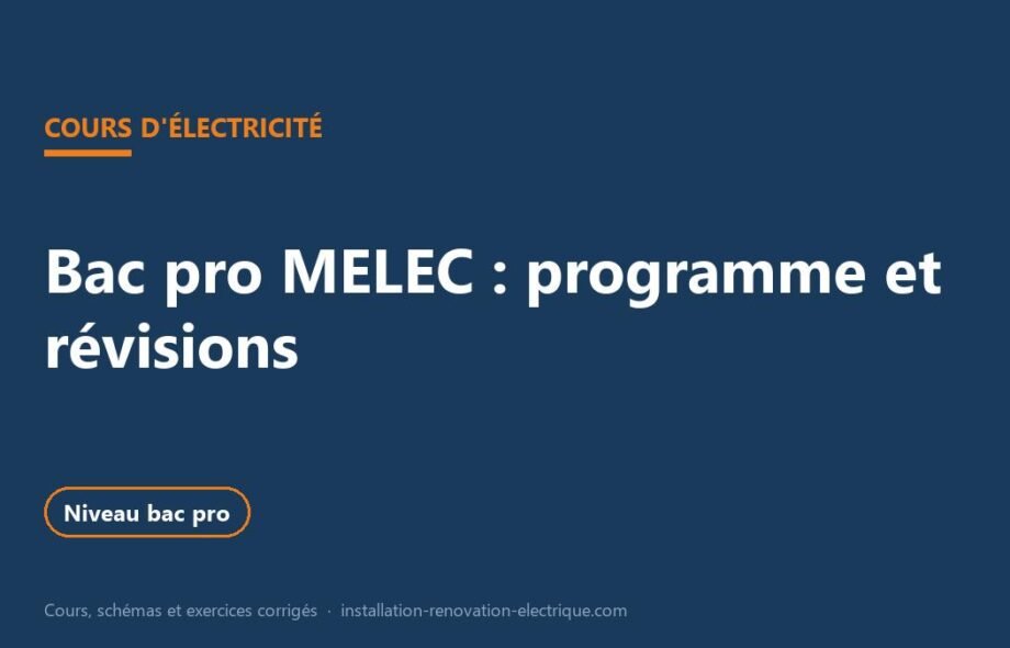 Bac pro MELEC : programme, épreuves et cours pour réviser