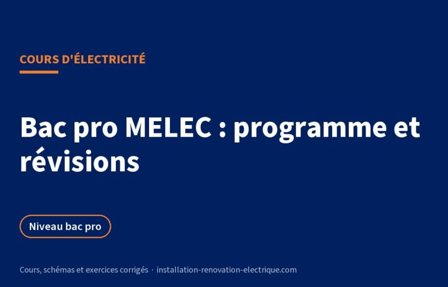 Bac pro MELEC : programme, épreuves et cours pour réviser