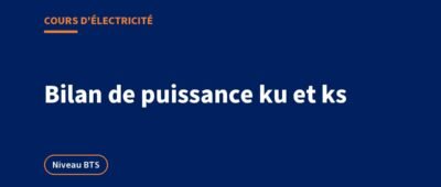 Bilan de puissance électrique : ku, ks, méthode et exercices corrigés