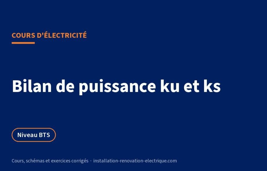 Bilan de puissance électrique : ku, ks, méthode et exercices corrigés