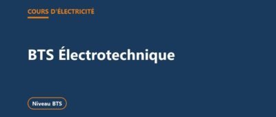 BTS Électrotechnique : programme, épreuves et cours pour réviser